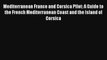 Mediterranean France and Corsica Pilot: A Guide to the French Mediterranean Coast and the Island