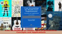 PDF Download  Cost Accounting for Health Care Organizations Concepts and Applications Download Online