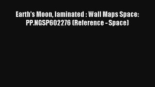 Earth's Moon laminated : Wall Maps Space: PP.NGSP602276 (Reference - Space) [Read] Full Ebook