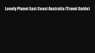 Lonely Planet East Coast Australia (Travel Guide) [PDF] Full Ebook