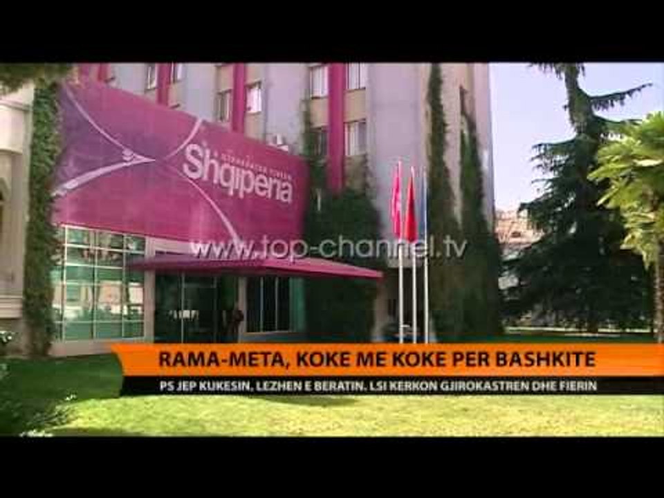 Rama-Meta kokë më kokë për bashkitë - Top Channel Albania - News - Lajme