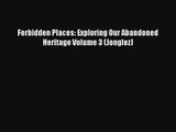 Forbidden Places: Exploring Our Abandoned Heritage Volume 3 (Jonglez) [Read] Online
