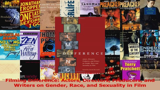 PDF Download Filming Difference Actors Directors Producers and Writers on Gender Race and Sexuality in Download Full Ebook