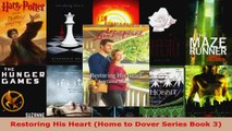 Read  Restoring His Heart Home to Dover Series Book 3 EBooks Online