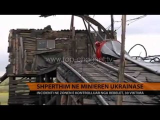 Ukrainë, shpërthim në minierë - Top Channel Albania - News - Lajme