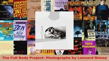 Download  The Full Body Project Photographs by Leonard Nimoy PDF Online