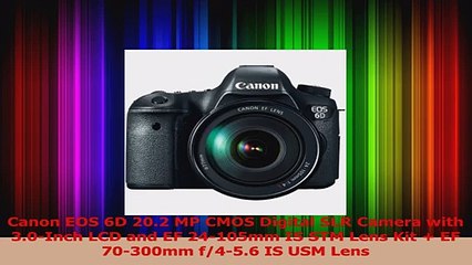 Descargar video: HOT SALE  Canon EOS 6D 202 MP CMOS Digital SLR Camera with 30Inch LCD and EF 24105mm IS STM Lens