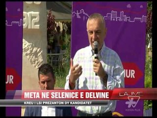 Meta prezanton kandidatet në Selenicë dhe Delvinë - News, Lajme - Vizion Plus