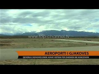Aeroporti i Gjakovës, i braktisur - Top Channel Albania - News - Lajme