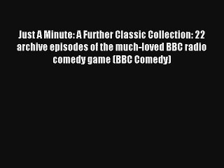 Just A Minute: A Further Classic Collection: 22 archive episodes of the much-loved BBC radio