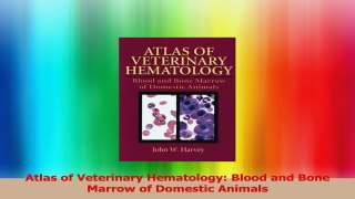 Atlas of Veterinary Hematology Blood and Bone Marrow of Domestic Animals PDF