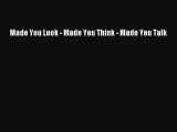 Made You Look - Made You Think - Made You Talk [Download] Online