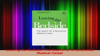 Read  Leaving the Bedside The Search for a Nonclinical Medical Career Ebook Free