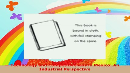 Technology and Competitiveness in Mexico An Industrial Perspective Download