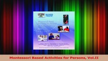 Montessori Based Activities for Persons VolII Read Online