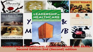 PDF Download  Leadership in Healthcare Essential Values and Skills Second Edition2nd Second edition Read Full Ebook