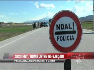 65-vjeçari humb jetën, ndalohet drejtuesi i mjetit - News, Lajme - Vizion Plus