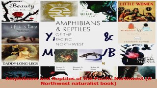 PDF Download  Amphibians and Reptiles of the Pacific Northwest A Northwest naturalist book PDF Online