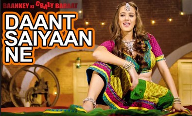 'Daant Saiyaan Ne' Item Song - Hazel Keech - Baankey ki Crazy Baraat - T-Series