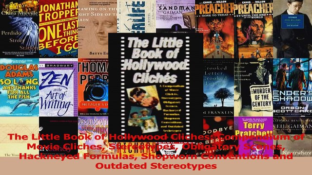 PDF Download The Little Book of Hollywood Cliches Compendium of Movie Cliches Stereotypes Obligatory Read Full Ebook