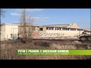 Putin e pranon: E aneksuam Krimenë - Top Channel Albania - News - Lajme