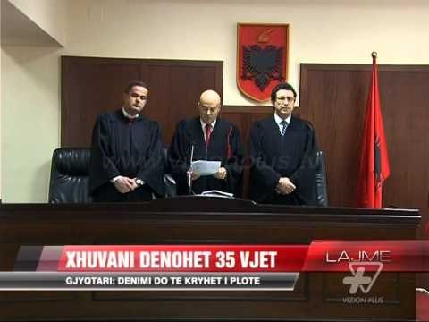 Kostandin Xhuvani dënohet 35 vjet heqje lirie - News, Lajme - Vizion Plus