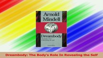 Dreambody The Bodys Role In Revealing the Self Read Online
