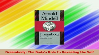 Dreambody The Bodys Role In Revealing the Self Read Online