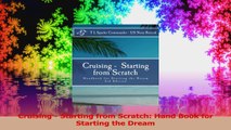Cruising  Starting from Scratch Hand Book for Starting the Dream Read Online