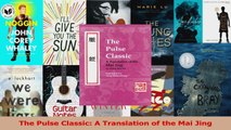 PDF Download  The Pulse Classic A Translation of the Mai Jing PDF Online