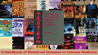 PDF Download  A Handbook of Menstrual Diseases in Chinese Medicine Download Full Ebook