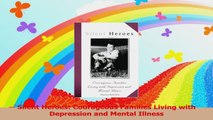 Silent Heroes Courageous Families Living with Depression and Mental Illness PDF