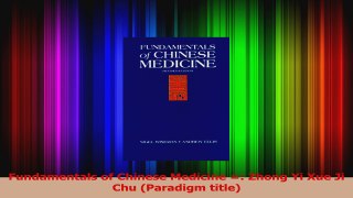 PDF Download  Fundamentals of Chinese Medicine  Zhong Yi Xue Ji Chu Paradigm title PDF Online