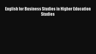 English for Business Studies in Higher Education Studies [Read] Full Ebook