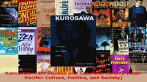 PDF Download  Kurosawa Film Studies and Japanese Cinema AsiaPacific Culture Politics and Society PDF Online