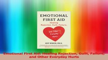 Emotional First Aid Healing Rejection Guilt Failure and Other Everyday Hurts Download