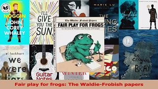 PDF Download  Fair play for frogs The WaldieFrobish papers PDF Full Ebook