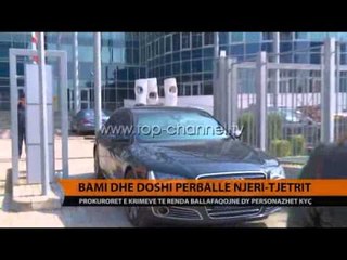 Bami dhe Doshi përballë në Prokurori - Top Channel Albania - News - Lajme