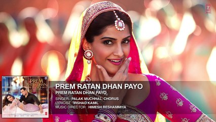 Prem Ratan Dhan Payo Full Song _ Prem Ratan Dhan Payo _ Salman Khan & Sonam Kapoor
