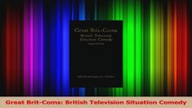 PDF Download  Great BritComs British Television Situation Comedy Download Online