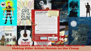 PDF Download  The DV Rebels Guide An AllDigital Approach to Making Killer Action Movies on the Cheap PDF Online