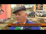 Kosovë, tensione ndëretnike në veri të Mitrovicës - Top Channel Albania - News - Lajme