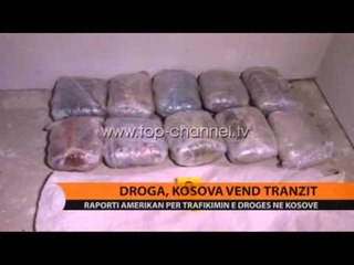 Droga, Kosova vend tranzit - Top Channel Albania - News - Lajme
