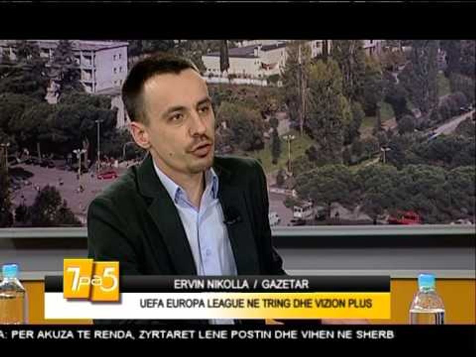 7pa5 - UEFA Europa League ne Tring dhe Vizion Plus - 19 Mars 2015 - Show - Vizion Plus
