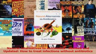 PDF Download  Natural Alternatives to Antibiotics  Revised and Updated How to treat infections without Download Full Ebook