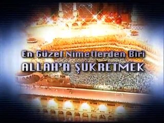 En büyük nimetlerden biri Allah'a şükretmek