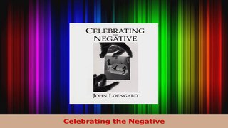 Read  Celebrating the Negative Ebook Free