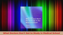 PDF Download  What Doctors Dont Get to Study in Medical School PDF Online