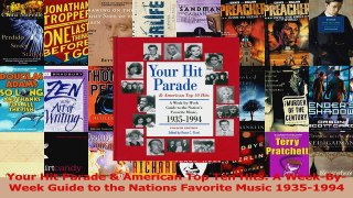 Read  Your Hit Parade  American Top Ten Hits A WeekByWeek Guide to the Nations Favorite Ebook Free