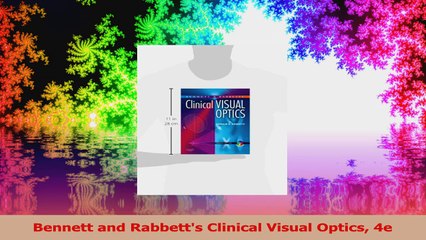 Bennett and Rabbetts Clinical Visual Optics 4e Read Online